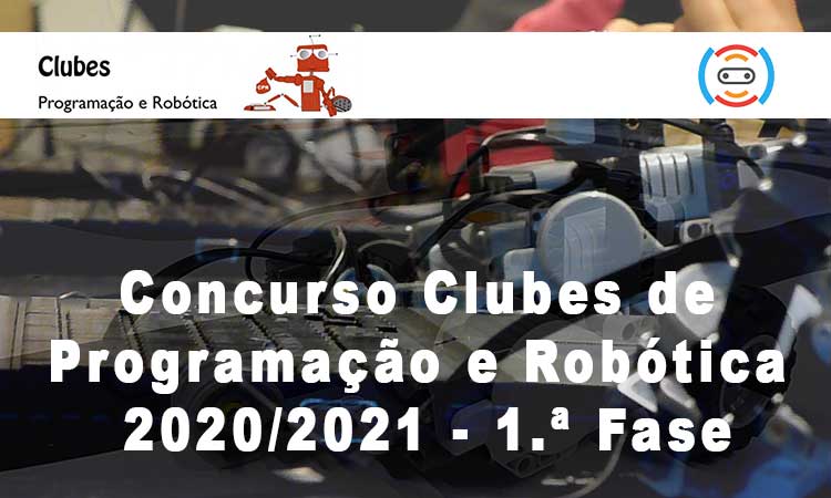 Resultados – Concurso Clubes de Programação e Robótica 2020/2021 – 1.ª Fase