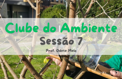 Clube do Ambiente – Sessão 7