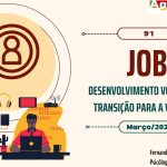 JOB -Desenvolvimento Vocacional e de Carreira: transição
