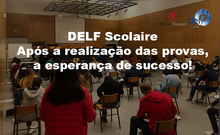 DELF Scolaire – Após a realização das provas, a esperança de sucesso!