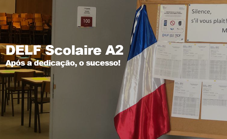 DELF Scolaire A2 - Após a dedicação, o sucesso!